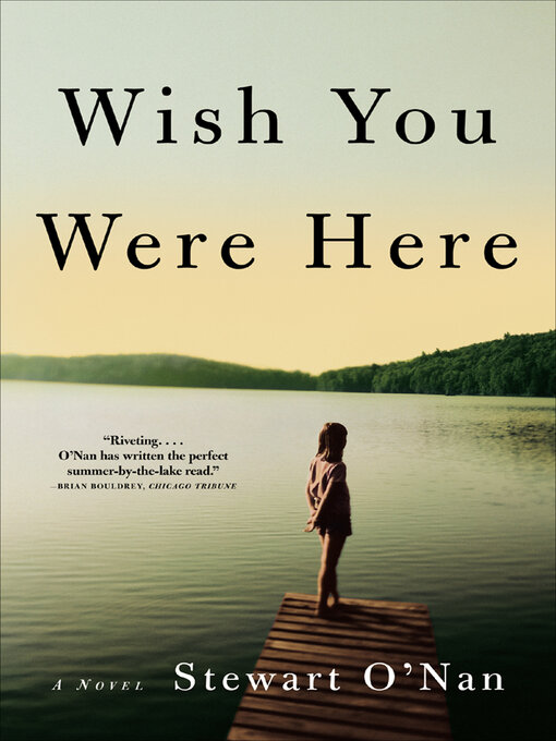 Title details for Wish You Were Here by Stewart O'Nan - Wait list